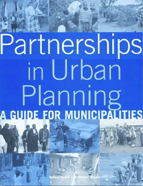 Partnerships in Urban Planning: A Guide for Municipalities [With CDROM] by Nabeel Hamdi