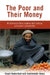 The Poor and Their Money: Microfinance from a Twenty-First Century Consumer's Perspective by Stuart Rutherford