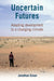 Uncertain Futures: Adapting Development to a Changing Climate by Jonathan Ensor