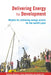 Delivering Energy For Development by Raffaella Bellanca, Others