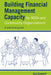 Building Financial Management Capacity for Ngos and Community Organizations: A Practical Guide by John Cammack