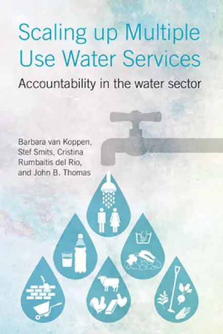 Scaling Up Multiple Use Water Services: Accountability in the Water Sector by Barbara Van Koppen