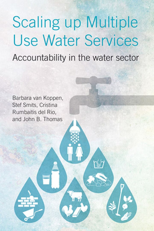 Scaling Up Multiple Use Water Services: Accountability in the Water Sector by Barbara Van Koppen