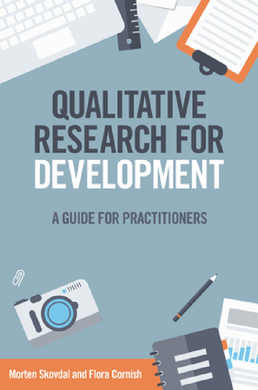 Qualitative Research for Development: A Guide for Practitioners by Morten Skovdal, Flora Cornish
