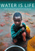 Water Is Life: Progress to Secure Water Provision in Rural Uganda by G. Honor Fagan, Suzanne Linnane, Kevin G. McGuigan