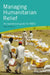 Managing Humanitarian Relief 2nd Edition by Eric James