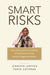 Smart Risks: How Small Grants Are Helping to Solve Some of the World's Biggest Problems by Jennifer Lentfer, Tanya Cothran