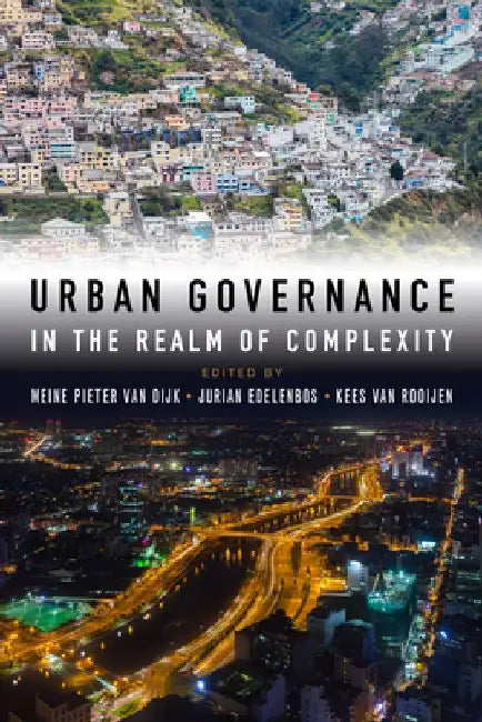 Urban Governance in the Realm of Complexity by Miene Pieter Van Dijk