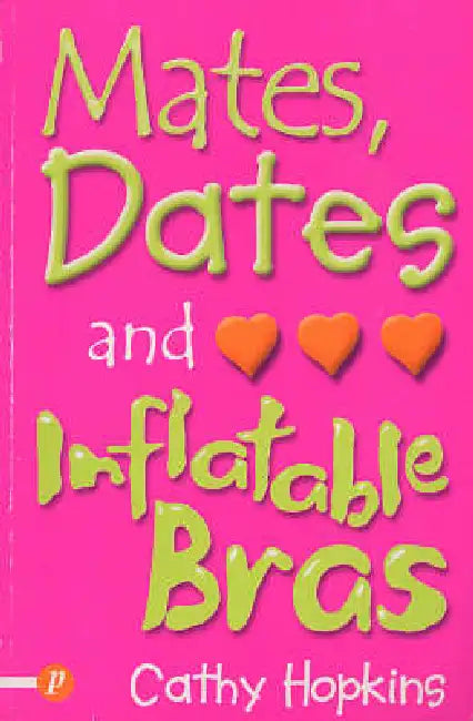 Mates, Dates and Inflatable Bras by Cathy Hopkins
