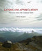 Landscape Appreciation: Theories Since the Cultural Turn by David Jacques