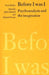 Before I was I: Psychoanalysis and the Imagination by Enid Balint, Juliet Mitchell, Michael Parsons