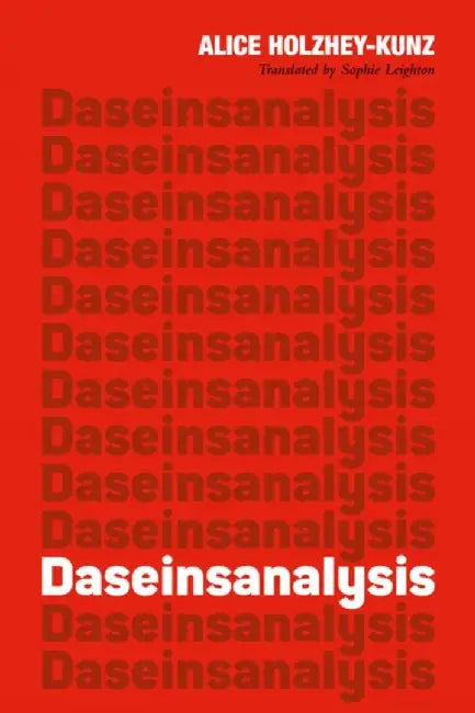 Daseinsanalysis by Alice Holzhey-Kunz
