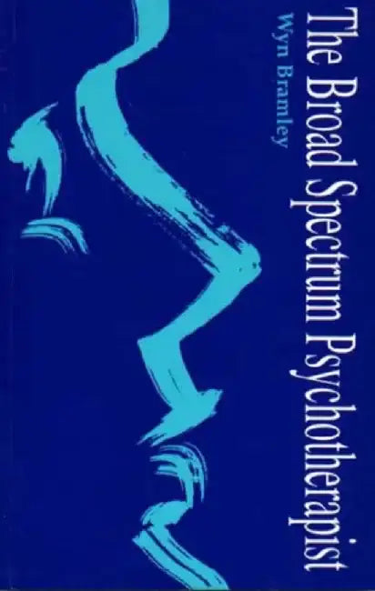 The Broad Spectrum Psychotherapist by Wyn Bramley