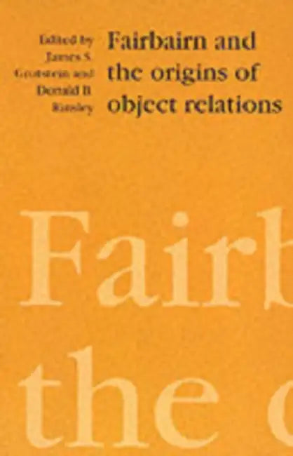 Fairbairn and the Origins of Object Relations by Sam Katz