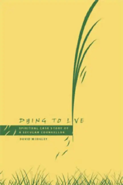 Dying to Live by David Midgley