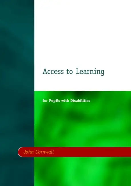 Access to Learning for Pupils with Disabilities by John Cornwall