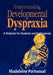 Understanding Developmental Dyspraxia: A Textbook for Students and Professionals by Madeleine Portwood