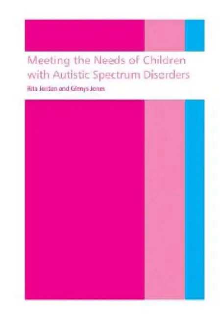 Meeting The Needs Of Children With Autistic Spectrum Disorders 