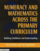 Numeracy And Mathematics Across The Primary Curriculum: Building Confidence and Understandings by David Coles, Tim Copeland