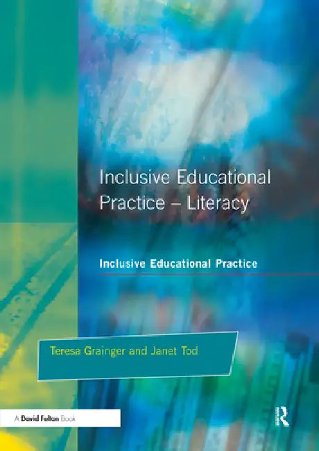 Inclusive Educational Practice by Teresa Grainger