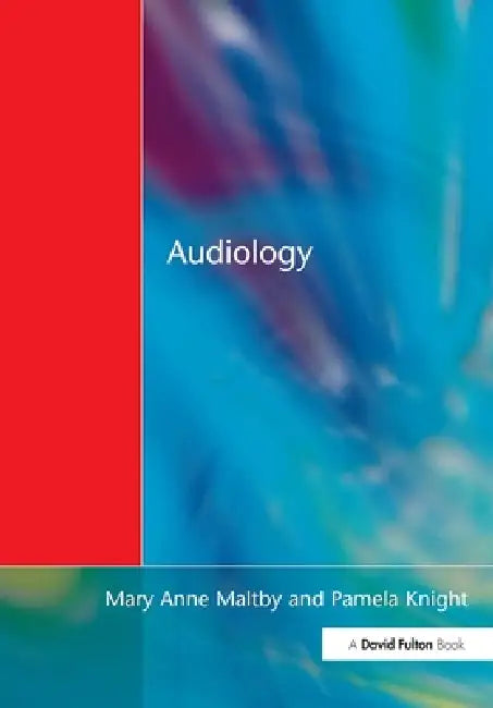 Audiology: An Introduction for Teachers & Other Professionals by Maryanne Tate Maltby
