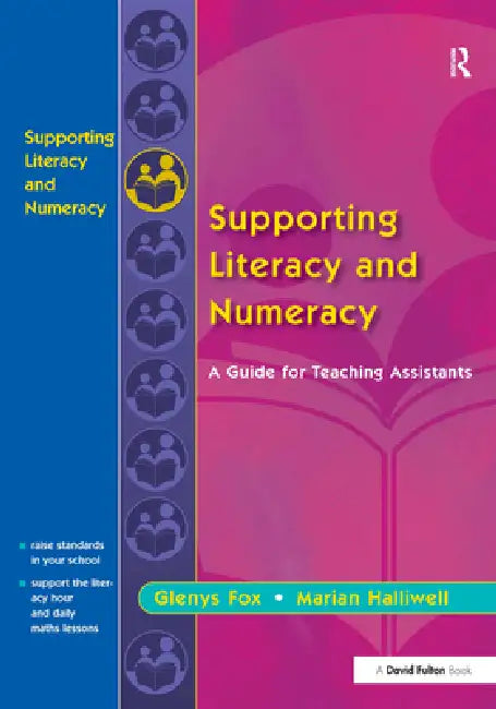 Supporting Literacy and Numeracy: A Guide for Learning Support Assistants by Glenys Fox