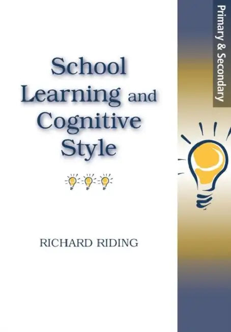 School Learning and Cognitive Styles by Richard Riding