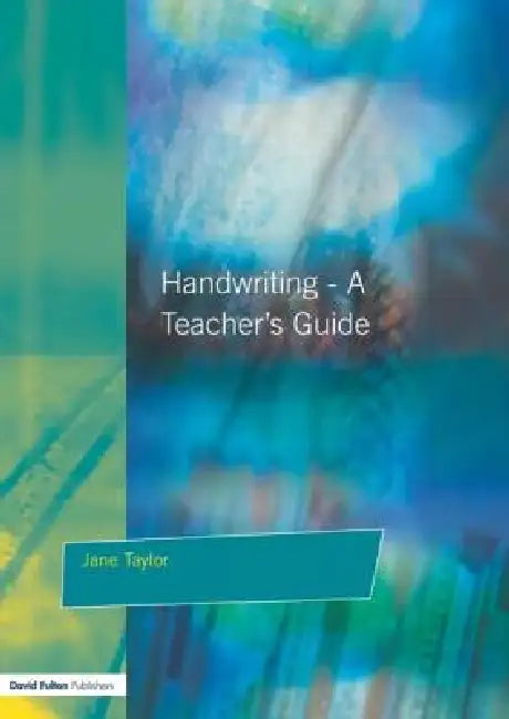 Handwriting: Multisensory Approaches to Assessing and Improving Handwriting Skills by Jane Taylor