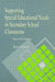 Supporting Special Educational Needs in Secondary School Classrooms by Jane Lovey