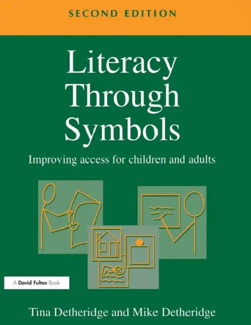 Literacy Through Symbols: Improving Access for Children and Adults by Tina Detheridge, Mike Detheridge