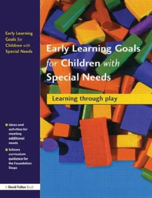 Early Learning Goals for Children with Special Needs: Learning Through Play by Collette Drifte