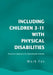 Including Children 3-11 With Physical Disabilities: Practical Guidance for Mainstream Schools by Mark Fox