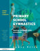 Primary School Gymnastics: Teaching Movement Action Successfully by Lawry Price