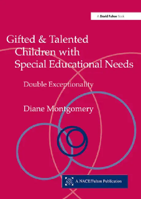 Gifted and Talented Children with Special Educational Needs: Double Exceptionality by Diane Montgomery