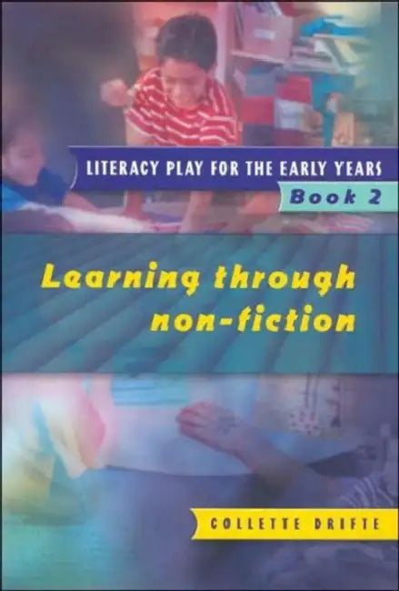 Literacy Play for the Early Years Book 2: Learning Through Non Fiction by Drifte Collette