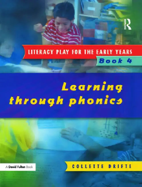 Literacy Play for the Early Years Book 4: Learning Through Phonics by Collette Drifte