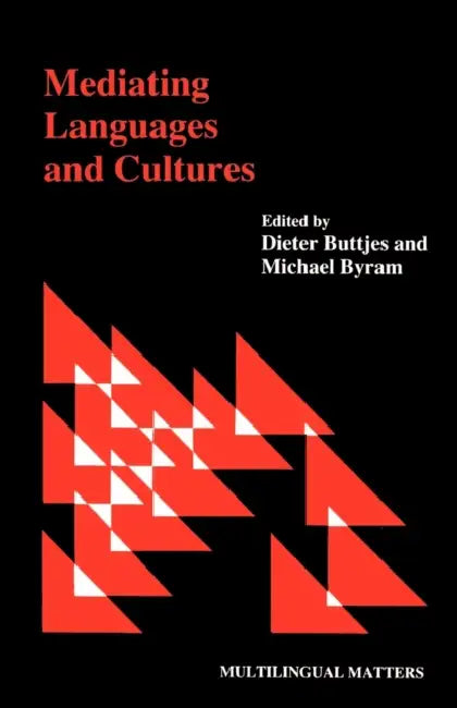 Mediating Languages and Cultures by Dieter Buttjes, Michael Byram