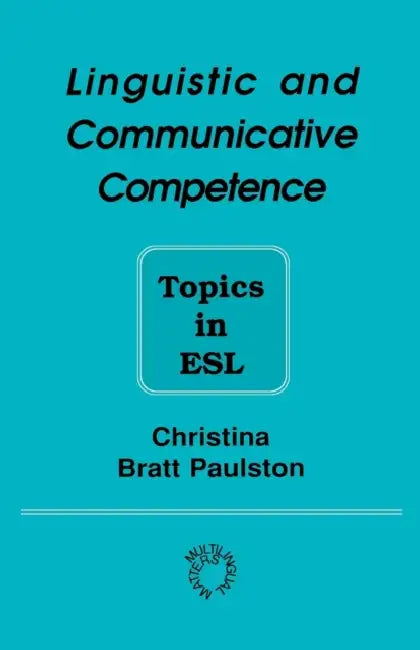 Linguistic and Communicative Competence: Topics in ESL (Op) by Christina Bratt Paulston