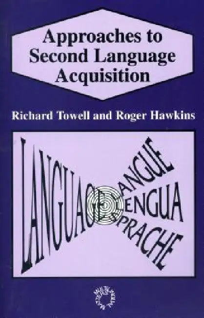 Approaches to 2nd Lang Acq by Richard Towell, Roger Hawkins
