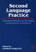 Second Language Practice: Classroom Strategies for Developing Communicative Competence by Georges DuQuette