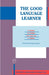 The Good Language Learner: Modern Languages in Practice, Vol 4 by N. Naiman, M. Fröhlich, H. H. Stern