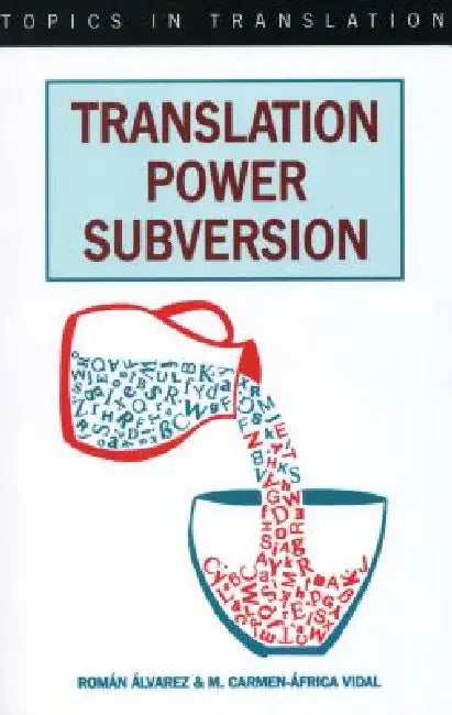 Translation Power Subversion by Roman Alvarez, M. Carmen-Africa Vidal