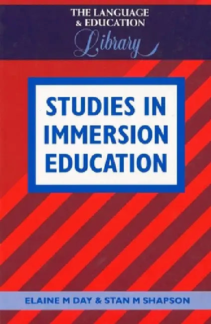 Studies in Immersion Education by Elaine Day, Stan Shapson