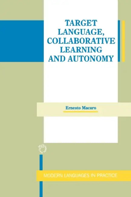 Target Language, Collaborative Learning and Autonomy by Ernesto Macaro