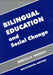 Bilingual Education and Social Change by Rebecca Freeman