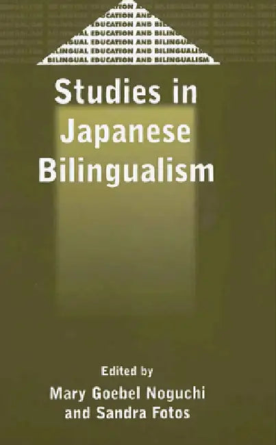 Studies in Japanese Bilingualism by Mary Goebel Noguchi, Sandra Fotos