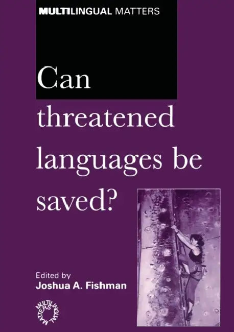 Can Threatened Languages Be Saved? by Joshua A. Fishman