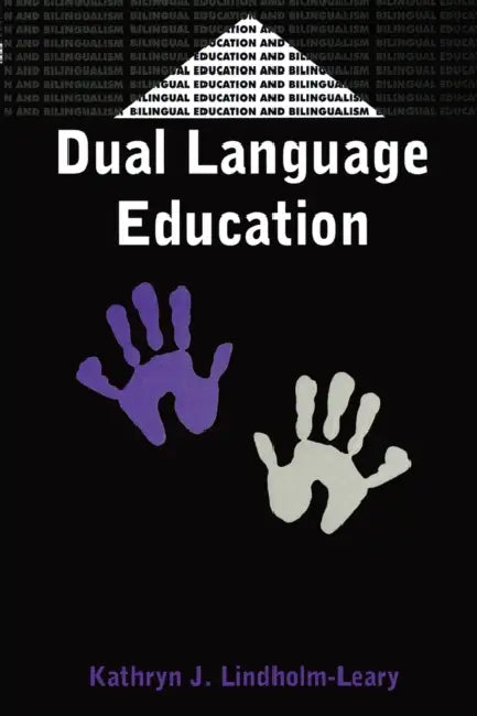 Dual Language Education by Kathryn J. Lindholm-Leary