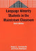 Language Minority Students in the Mainstream Classroom by Angela L. Carrasquillo