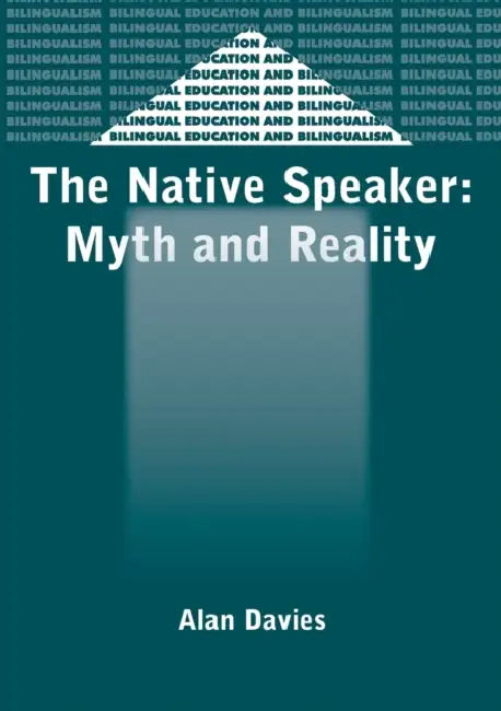 The Native Speaker: Myth and Reality, 38, 2nd Edition by Alan Davies